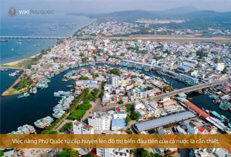 Tin tức thời sự về việc nâng cấp Phú Quốc lên Thành Phố Biển Đảo đầu tiên của Việt Nam. phú quốc - Việc-nâng-Phú-Quốc-từ-cấp-huyện-lên-đô-thị-biển-đầu-tiên-của-cả-nước-là-cần-thiết-WikiPhuQuoc-768x523 - Tin tức thời sự về việc nâng cấp Phú Quốc lên Thành Phố Biển Đảo đầu tiên của Việt Nam.