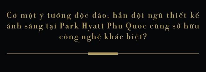 - cauhoi2 - ‘Chưa dự án nào được thiết kế ánh sáng như Park Hyatt Phu Quoc&#8217;